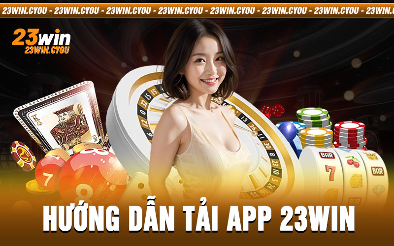 hướng dẫn tải app 23win